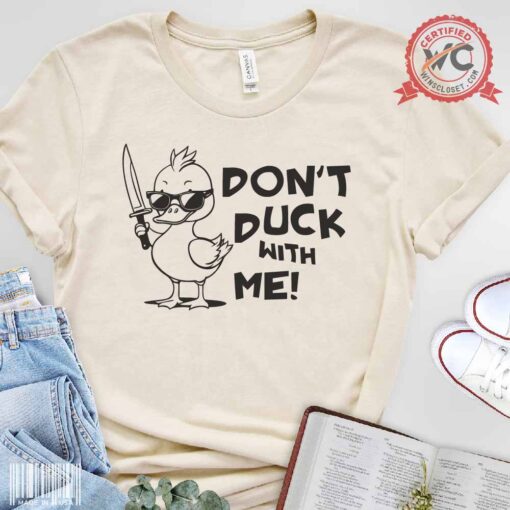 Don’t duck with me, duck with knife shirt, sarcastic duck shirt