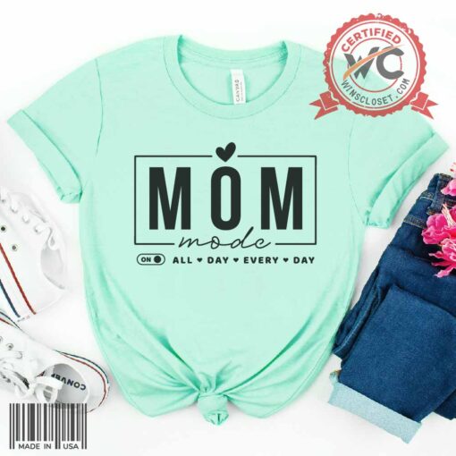 Mom mode all day everyday shirt, Mom mode everyday shirt, motherhood shirt