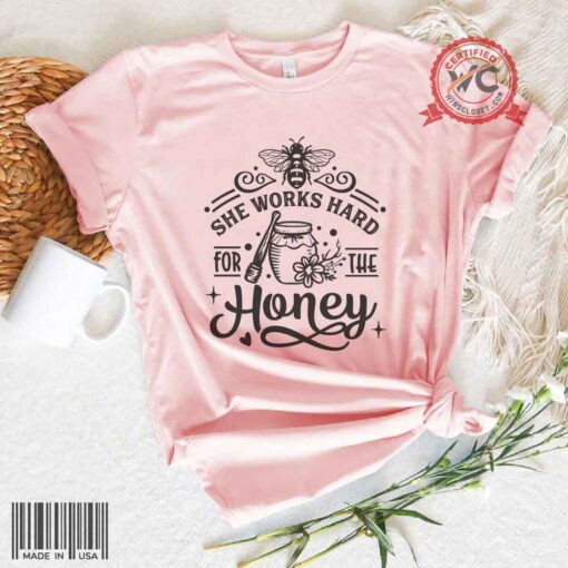 She work hard for the honey shirt, Queen bee shirt, honey bee shirt